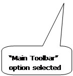 Rounded Rectangular Callout: “Main Toolbar” option selected Rounded Rectangular Callout: “Main Toolbar” option selected