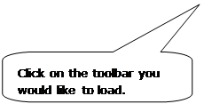 Rounded Rectangular Callout: Click on the toolbar you would like to load. Rounded Rectangular Callout: Click on the toolbar you would like to load.