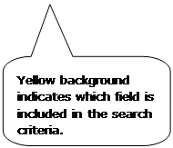 Rounded Rectangular Callout: Yellow background indicates which field is included in the search criteria. Rounded Rectangular Callout: Yellow background indicates which field is included in the search criteria.